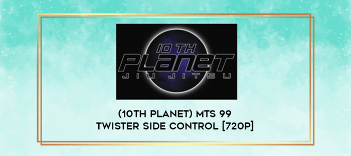 (10th Planet) MTS 99 TWISTER SIDE CONTROL [720p] digital courses