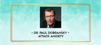 DR. PAUL DOBRANSKY - ATTACK ANXIETY digital courses