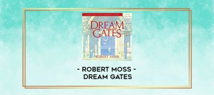 Robert Moss - DREAM GATES digital courses