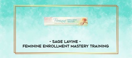 Sage Lavine - Feminine Enrollment Mastery Training digital courses