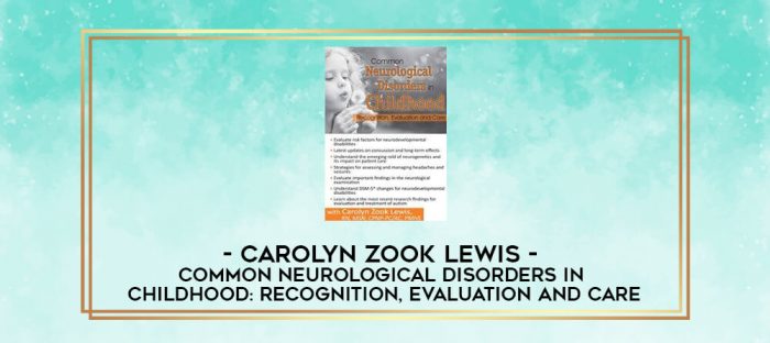 Carolyn Zook Lewis - Common Neurological Disorders in Childhood: Recognition