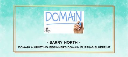 Barry North - Domain Marketing: Beginner's Domain Flipping Blueprint digital courses