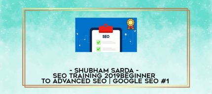 Shubham Sarda - SEO Training 2019: Beginner To Advanced SEO | Google SEO #1 digital courses