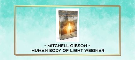 Mitchell Gibson - Human Body of Light Webinar digital courses