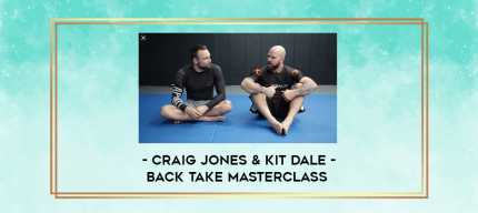 Craig Jones & Kit Dale - Back Take Masterclass digital courses