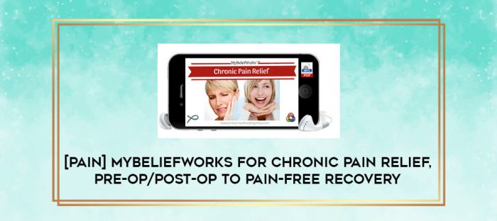 [PAIN] MyBeliefworks for Chronic Pain Relief