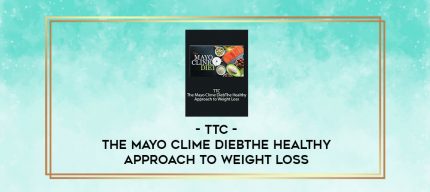 TTC - The Mayo Clime DiebThe Healthy Approach to Weight Loss digital courses