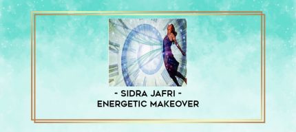 Sidra Jafri - Energetic makeover digital courses