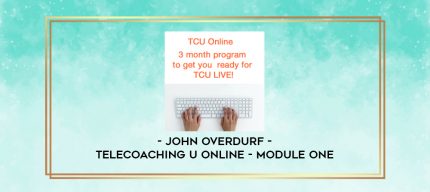 John Overdurf - Telecoaching U Online - Module One digital courses