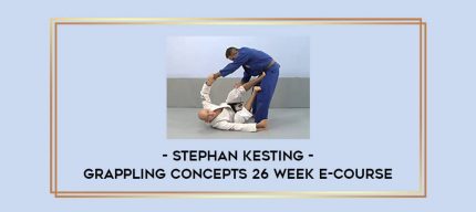 Stephan Kesting - Grappling Concepts 26 Week E-Course Online courses